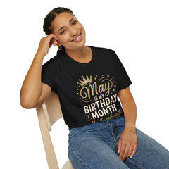 May is My Birthday Month - Graphic T-Shirt, Unisex Birthday Shirt, Celebration Tee, Gift for Her, Funny Birthday Clothing, Stylish Casual Wear