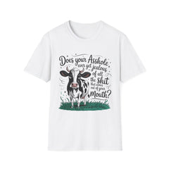 Does your asshole ever get jealous of all the shit that comes out of your mouth? - Graphic Tee
