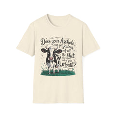 Does your asshole ever get jealous of all the shit that comes out of your mouth? - Graphic Tee