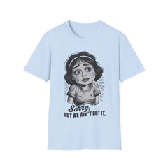 Sorry, But we ain't got it