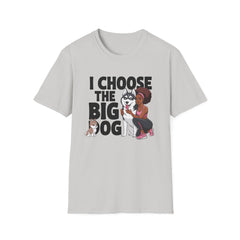 I Choose the BIG DOG