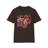 I Bet Ima Always Get My Lick Back Ice Cream Graphic T-Shirt