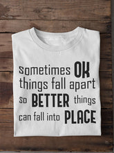 Shorty - Sometimes OK things fall apart so BETTER things can fall into PLACE