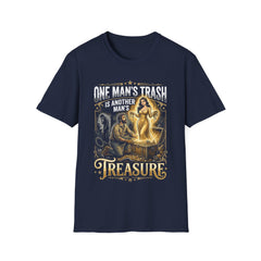 One Man’s Trash Is Another Man’s Treasure T-Shirt | Bold Statement Graphic Shirt