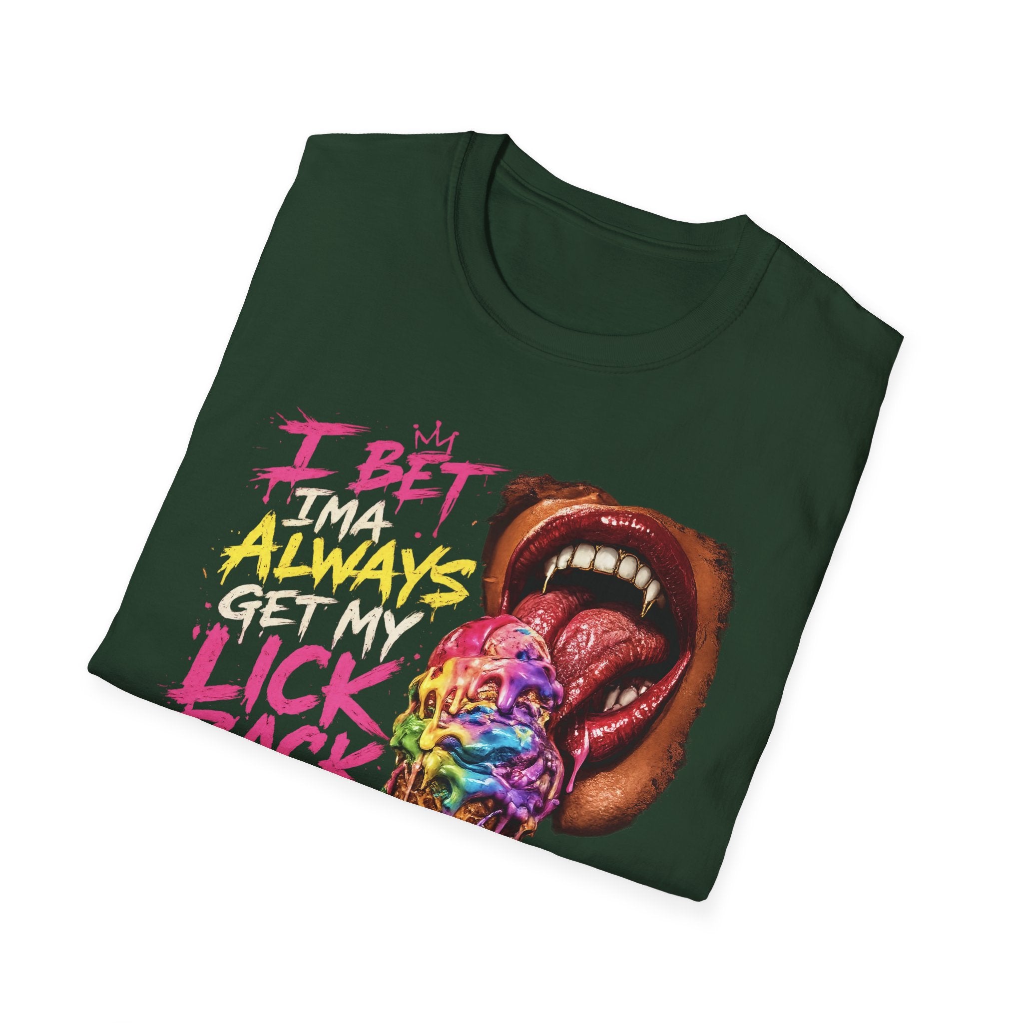 I Bet Ima Always Get My Lick Back Ice Cream Graphic T-Shirt