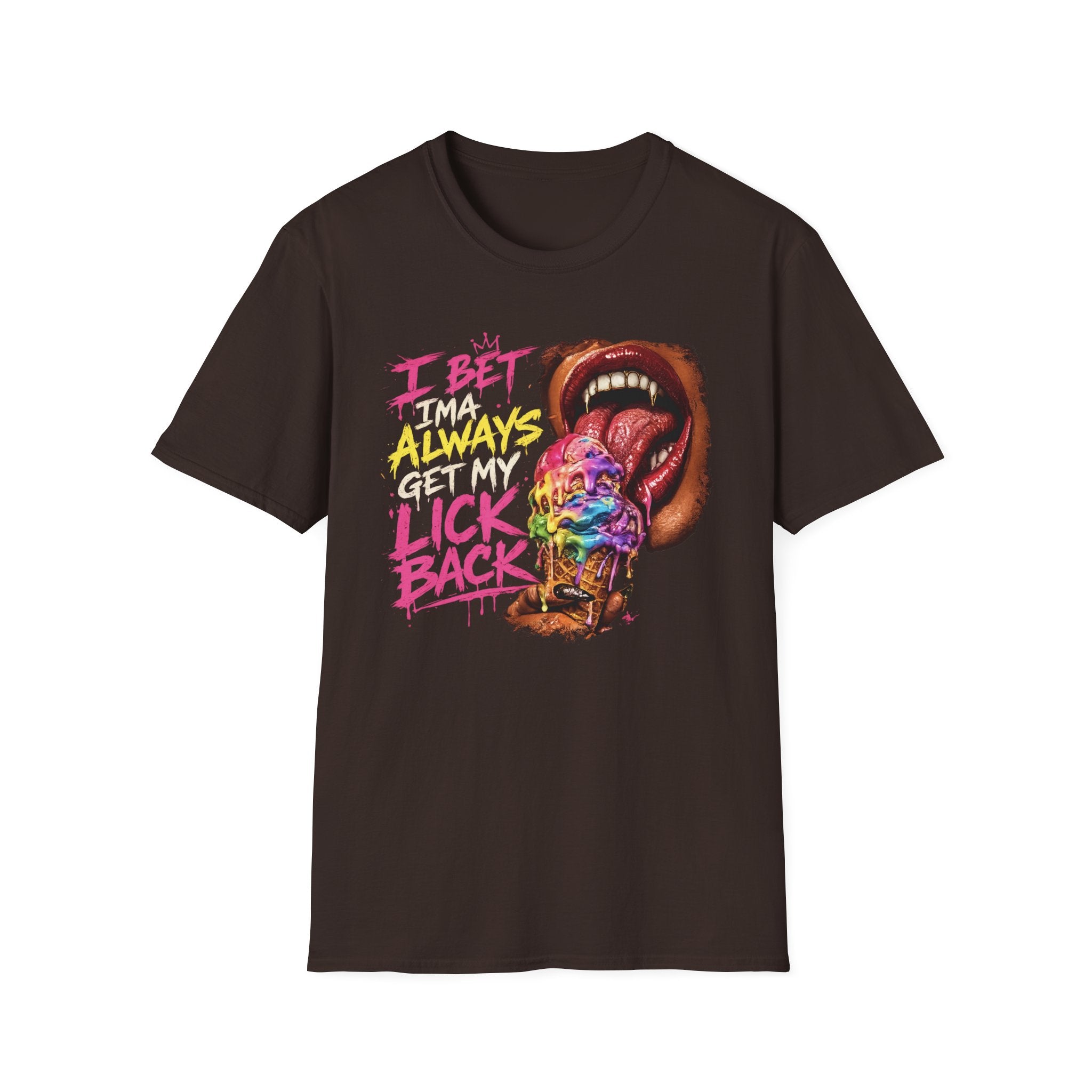 I Bet Ima Always Get My Lick Back Ice Cream Graphic T-Shirt