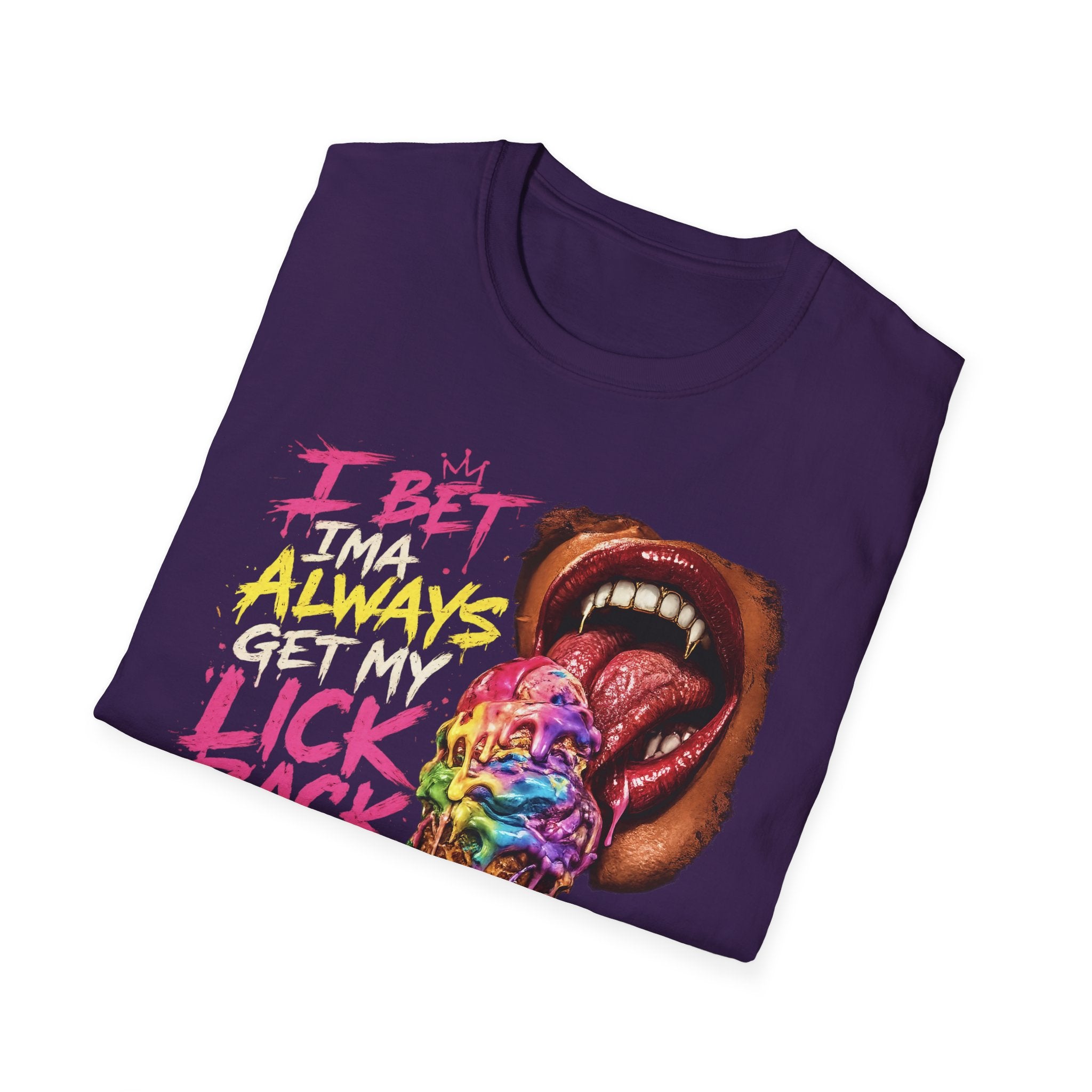 I Bet Ima Always Get My Lick Back Ice Cream Graphic T-Shirt